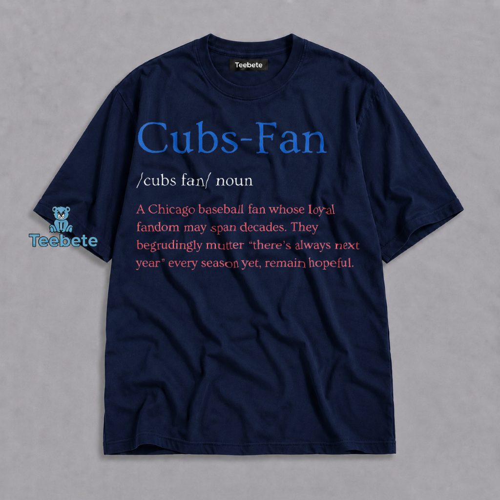 Cubs Fan Definition Funny Chicago Baseball Loyal Fan Gift Shirt