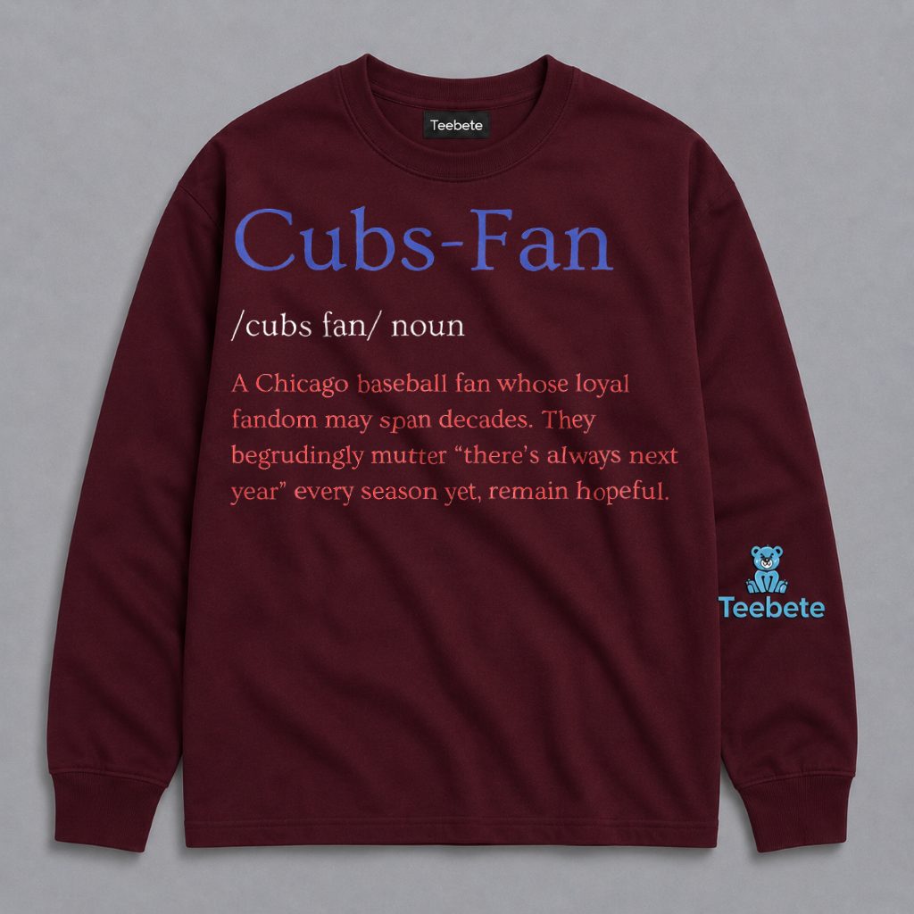 Cubs Fan Definition Funny Chicago Baseball Loyal Fan Gift Long Sleeve Cubs Fan Definition Funny Chicago Baseball Loyal Fan Gift Long Sleeve