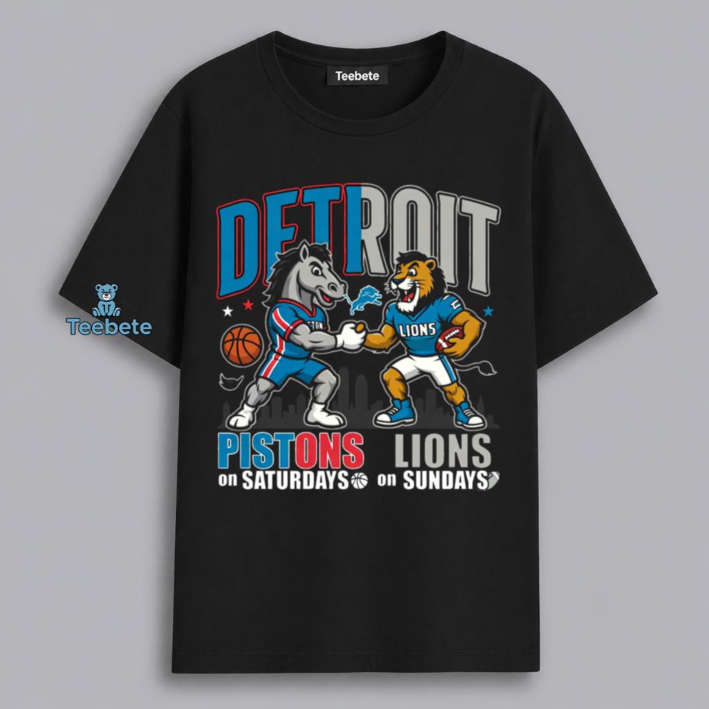Detroit Pistons Saturdays Lions Sundays Basketball Football Fan Shirt