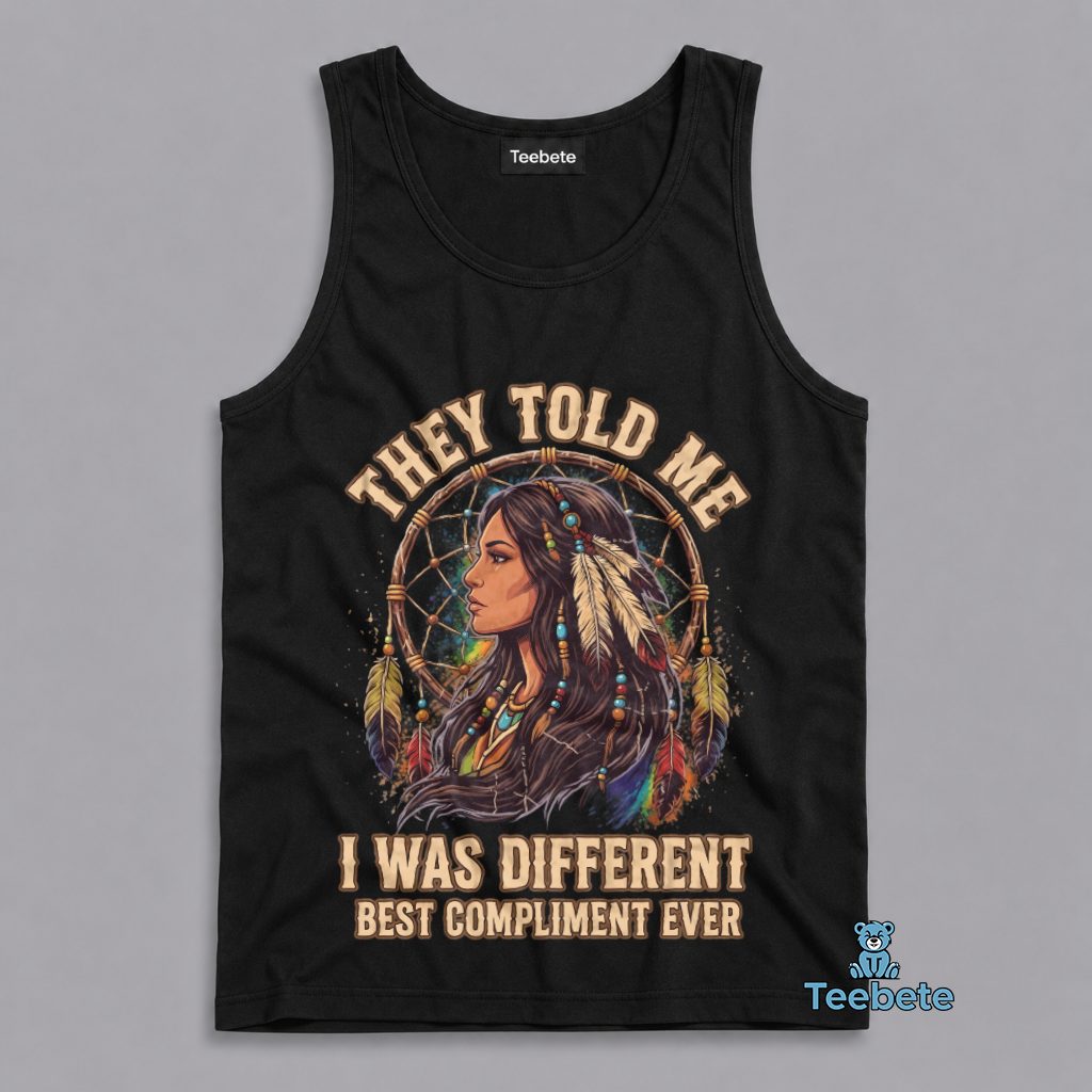 Different Was The Best Compliment Native American Tanktop Different Was The Best Compliment Native American Tanktop
