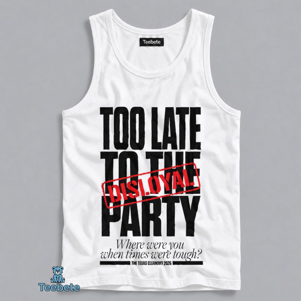 Disloyal Cornyn Late To The Party Humor Tanktop Disloyal Cornyn Late To The Party Humor Tanktop