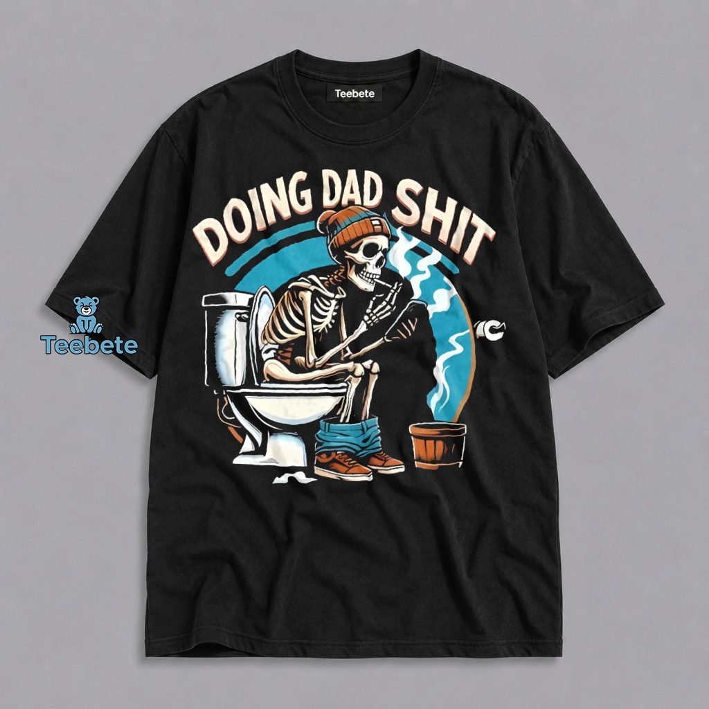 Doing Dad Stuff Funny Skeleton Toilet Father Humor Shirt