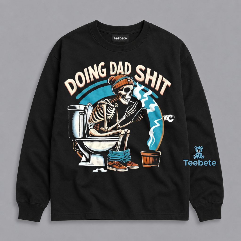 Doing Dad Stuff Funny Skeleton Toilet Father Humor Long Sleeve Doing Dad Stuff Funny Skeleton Toilet Father Humor Long Sleeve