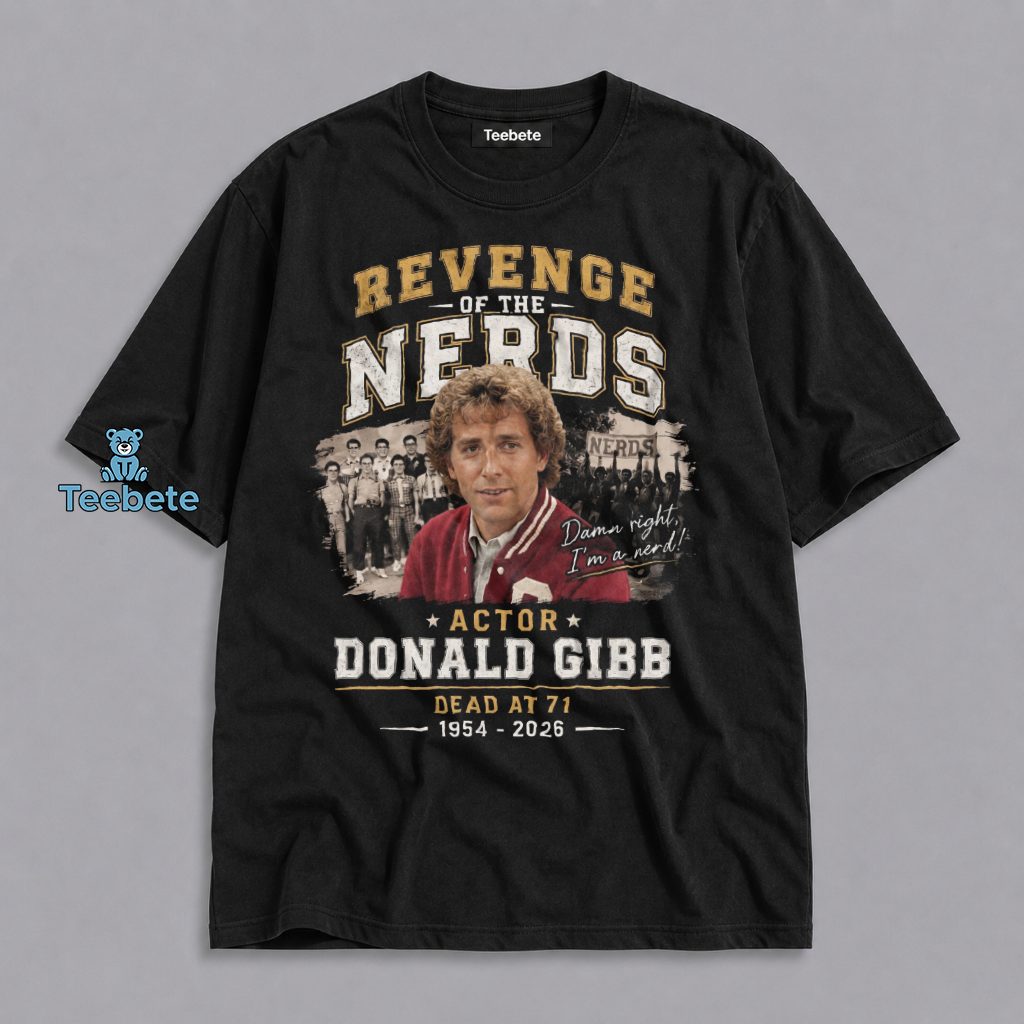 Donald Gibb Dead At 71 1954 2026 Revenge Of The Nerds Actor Tribute Shirt
