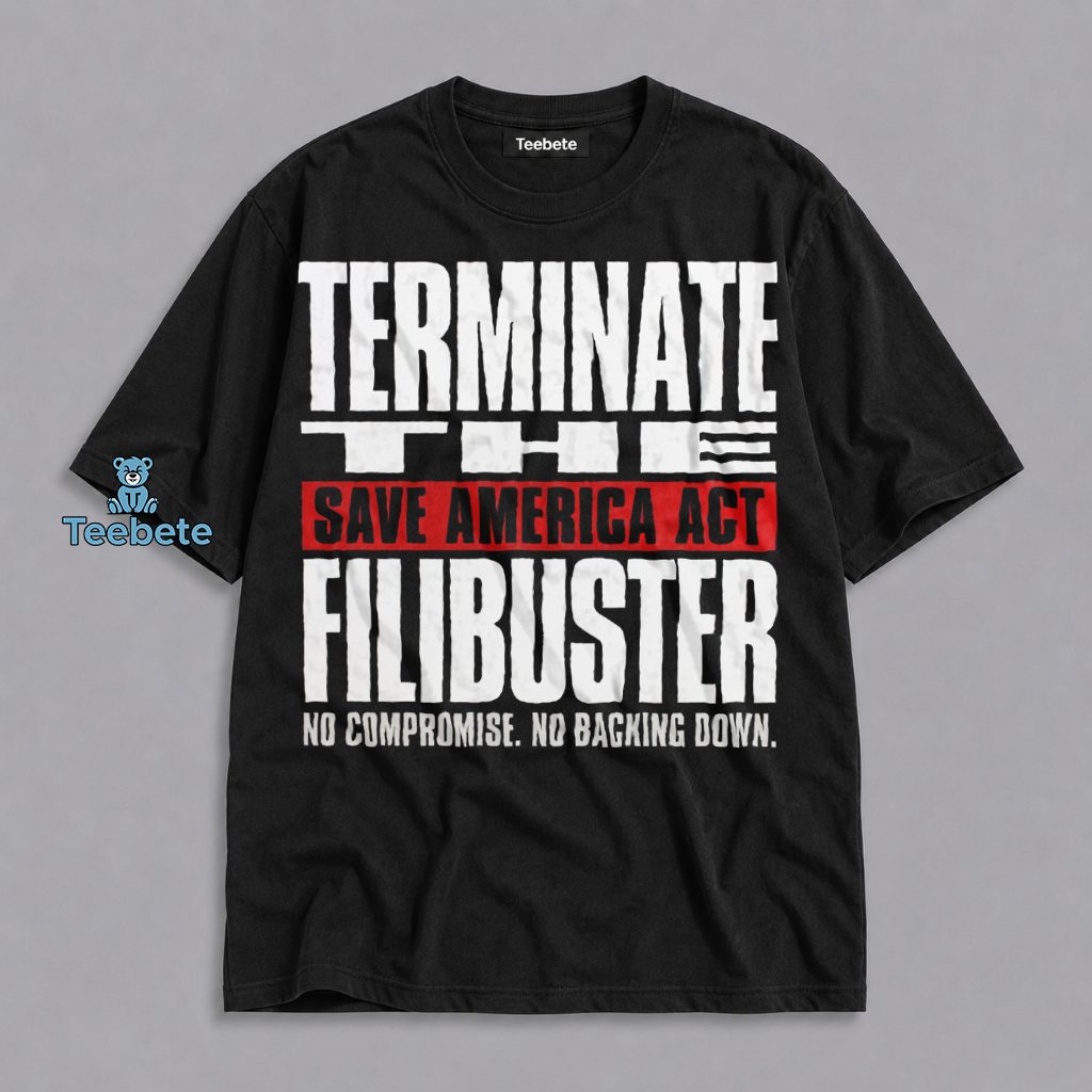 End The Filibuster Save America Act Now Shirt