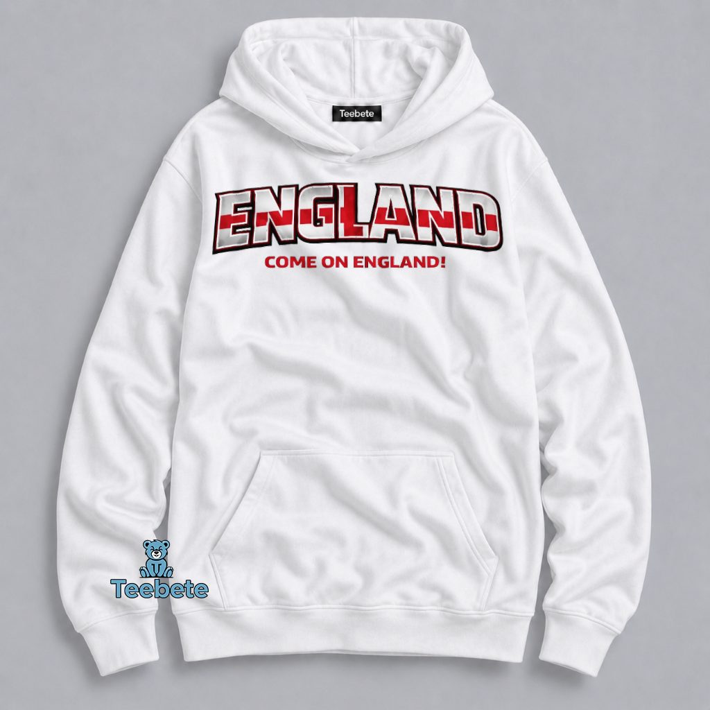 England Come On England FIFA World Cup 2026 Hoodie England Come On England FIFA World Cup 2026 Hoodie