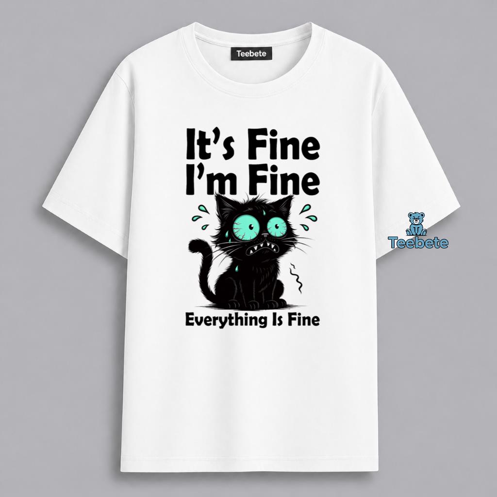 Everything Is Fine Crazy Black Cat Funny Shirt