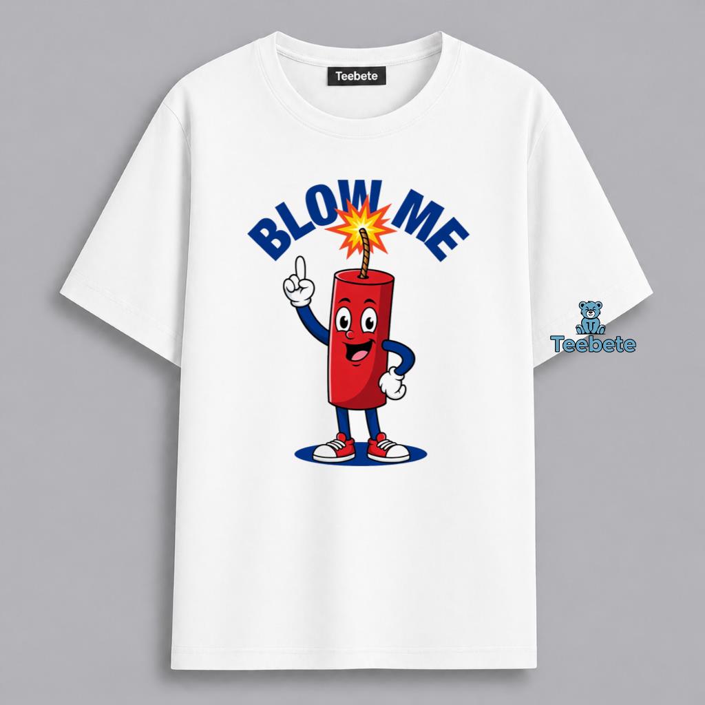 Firecracker Blow Me Funny Fourth Of July Independence Day Shirt