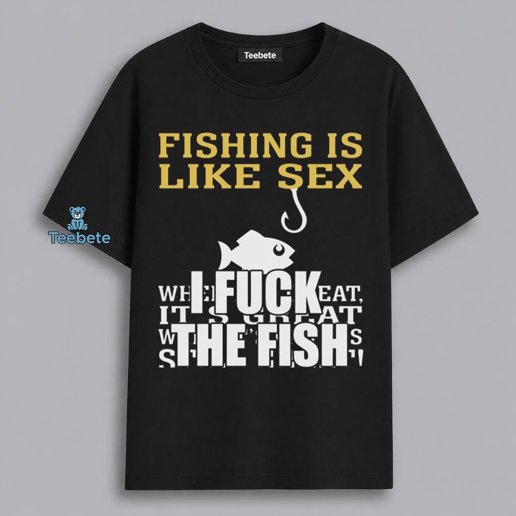 Fishing Joke Adult Humor Eat The Fish Shirt