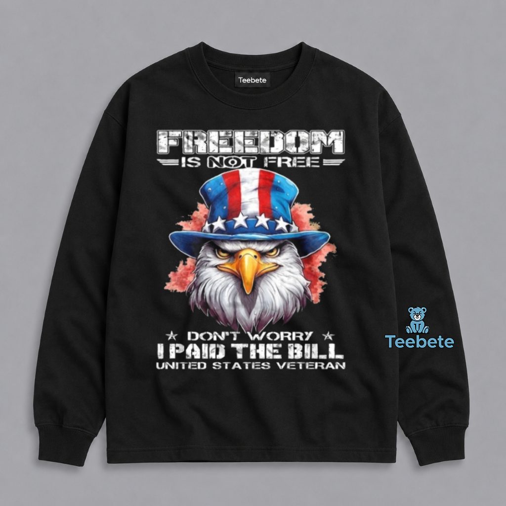 Freedom Is Not Free Veteran Eagle Long Sleeve Freedom Is Not Free Veteran Eagle Long Sleeve