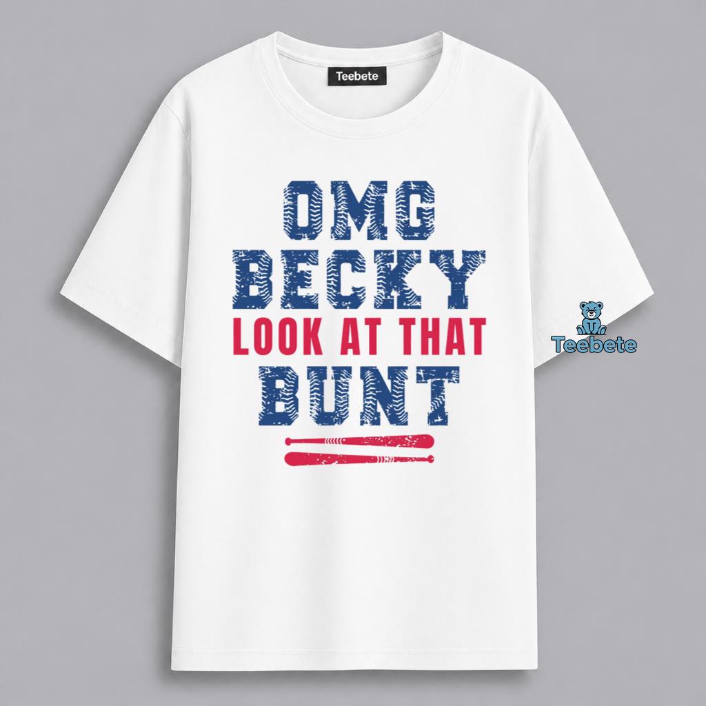Funny Becky Look At That Bunt Shirt