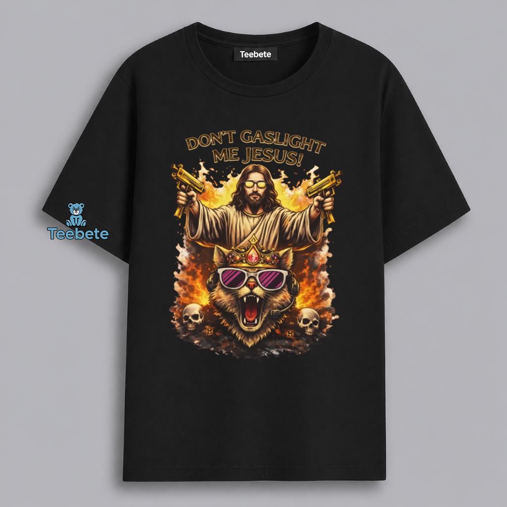 Funny Jesus Cat Dont Gaslight Me Shirt
