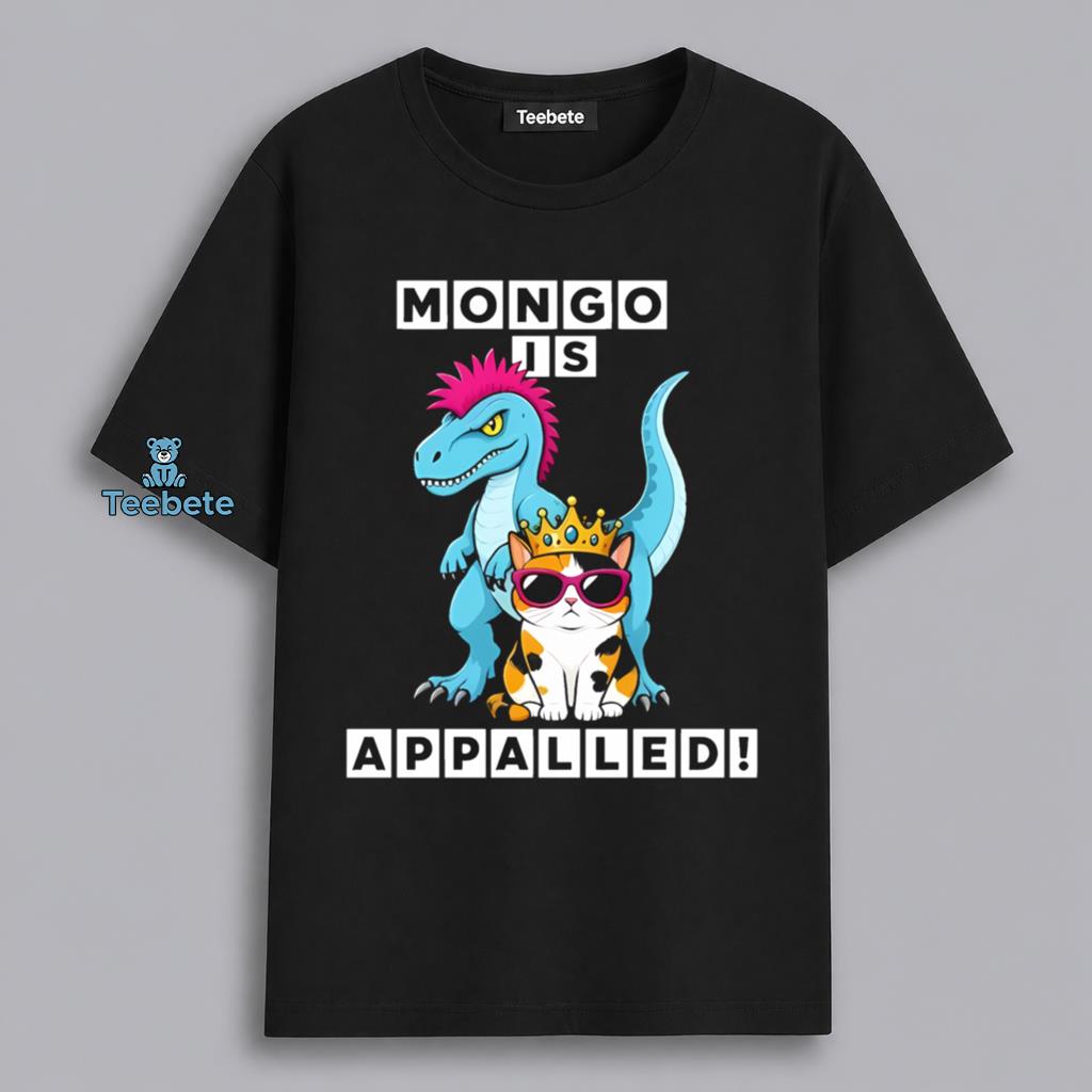 Funny Mongo Is Appalled Cat Dinosaur Humor Shirt