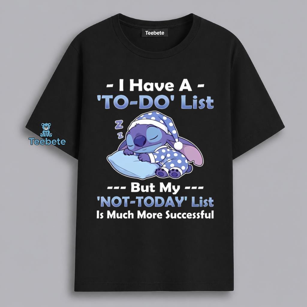 Funny Not Today List Beats My To Do List Stitch Style Shirt