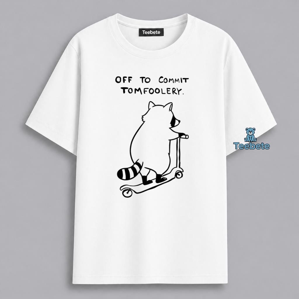 Funny Raccoon Tomfoolery Meme Shirt