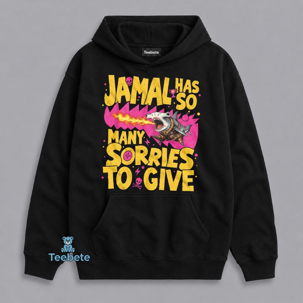 Funny Shark Jamal Has Endless Sorries Hoodie Funny Shark Jamal Has Endless Sorries Hoodie