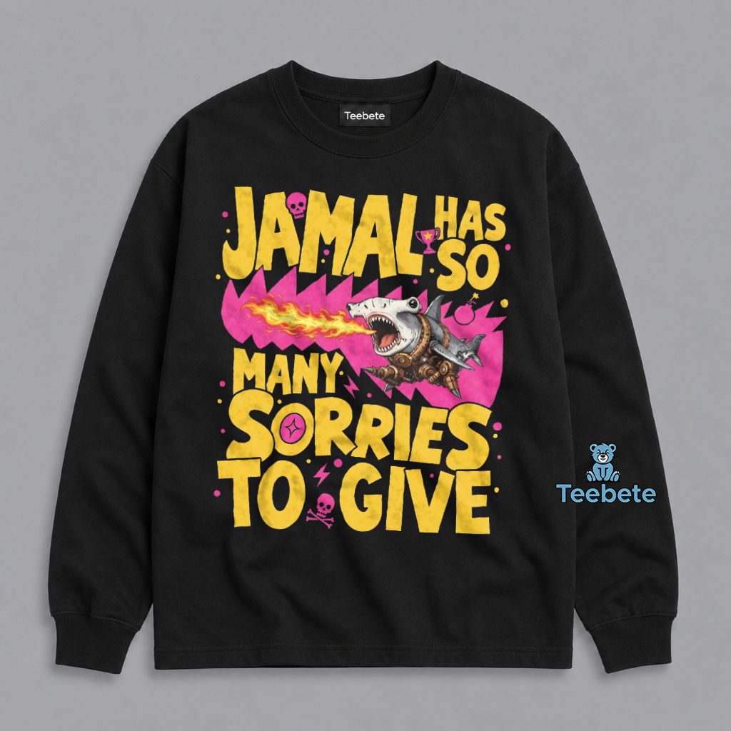 Funny Shark Jamal Has Endless Sorries Long Sleeve Funny Shark Jamal Has Endless Sorries Long Sleeve