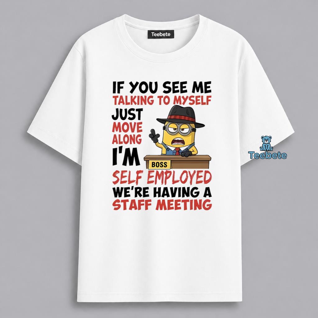 Funny Talking To Myself Staff Meeting Minion Style Shirt