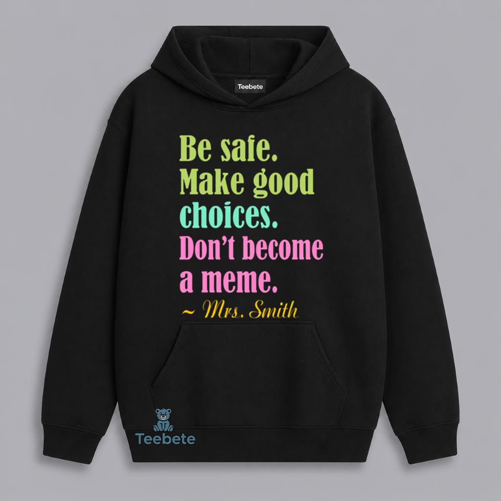 Funny Teacher Make Good Choices Meme Hoodie Funny Teacher Make Good Choices Meme Hoodie