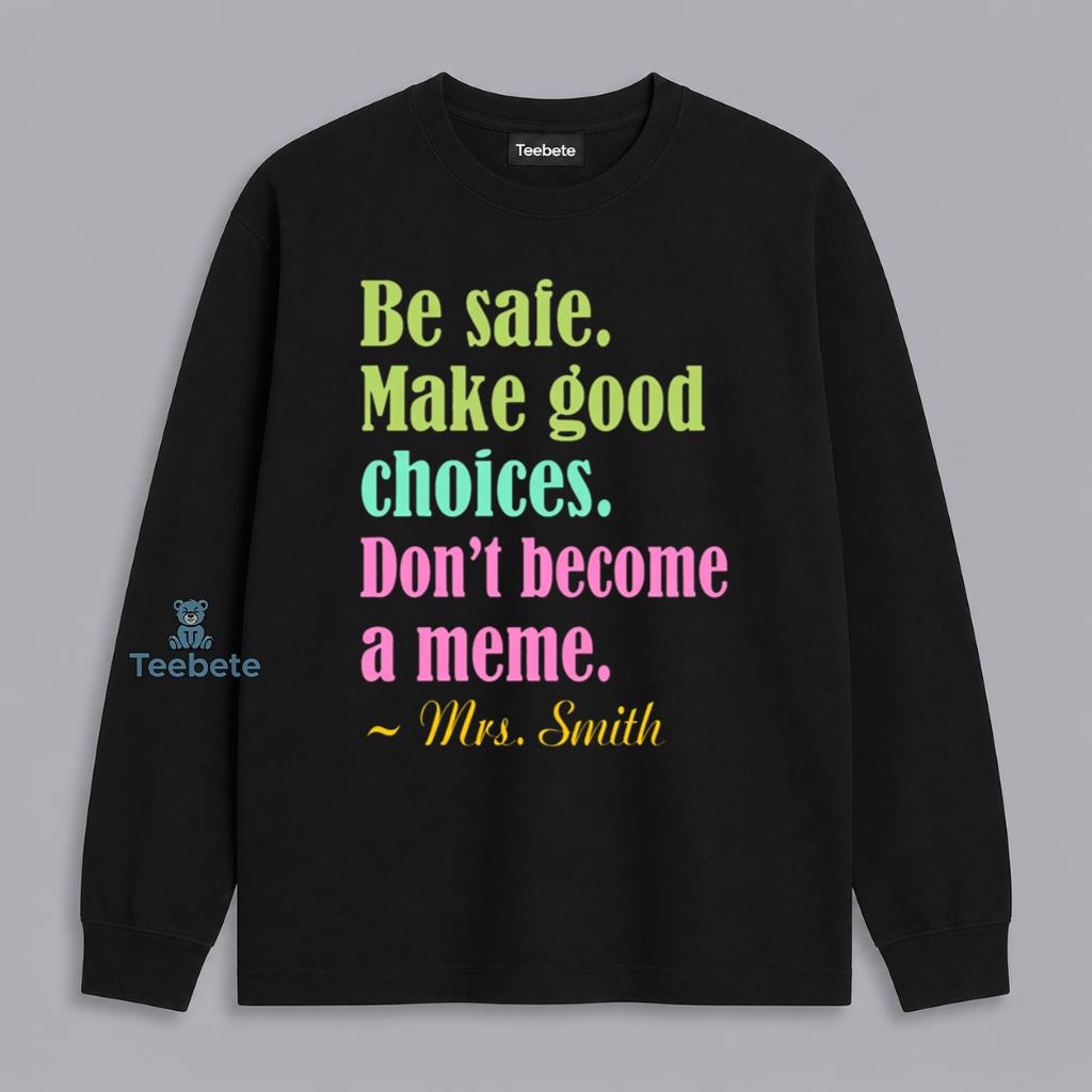 Funny Teacher Make Good Choices Meme Long Sleeve Funny Teacher Make Good Choices Meme Long Sleeve