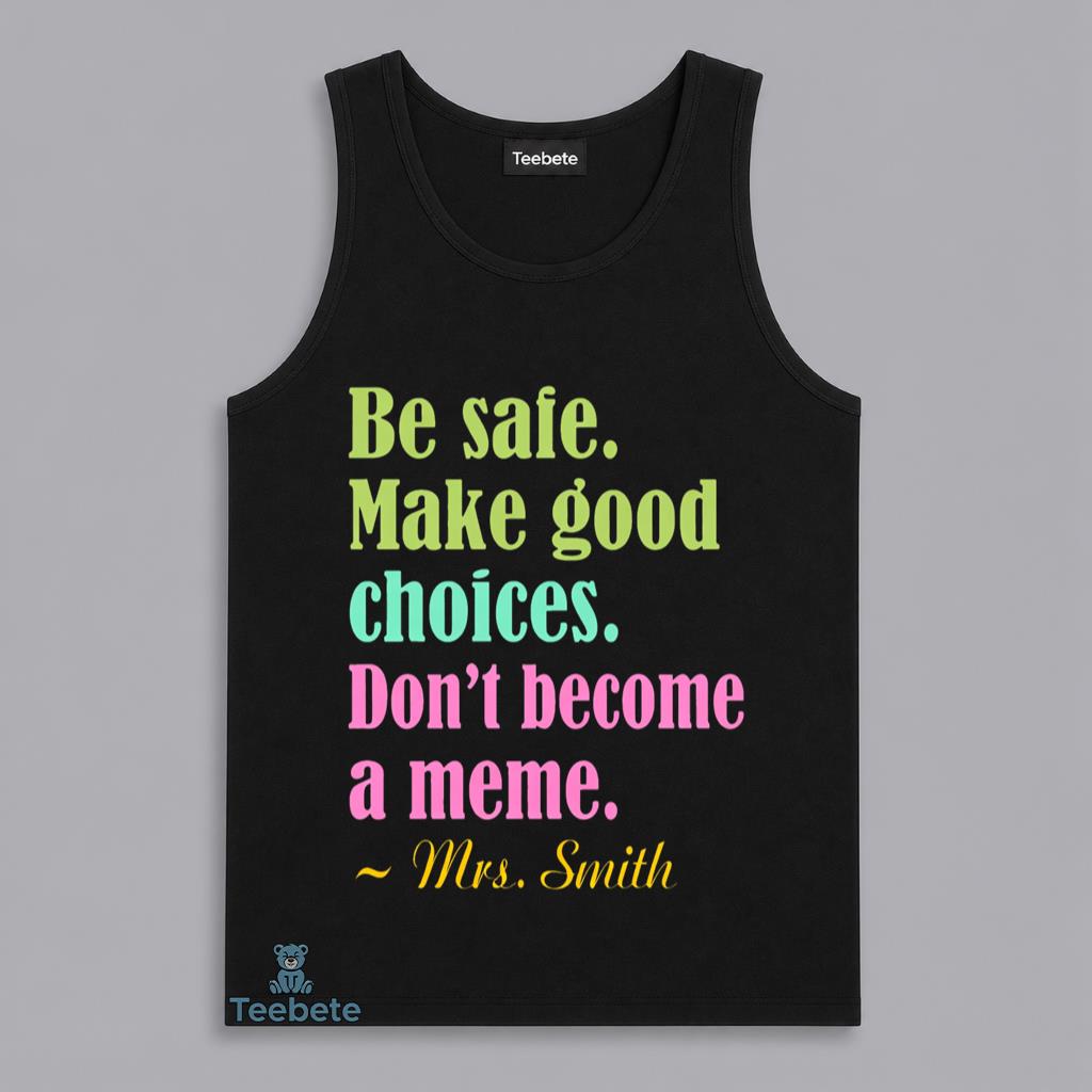 Funny Teacher Make Good Choices Meme Tanktop Funny Teacher Make Good Choices Meme Tanktop