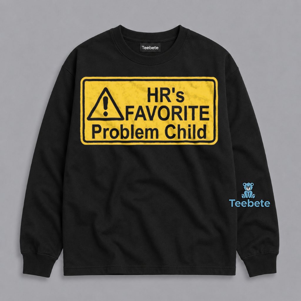 Funny Work HR Favorite Problem Child Office Long Sleeve Funny Work HR Favorite Problem Child Office Long Sleeve