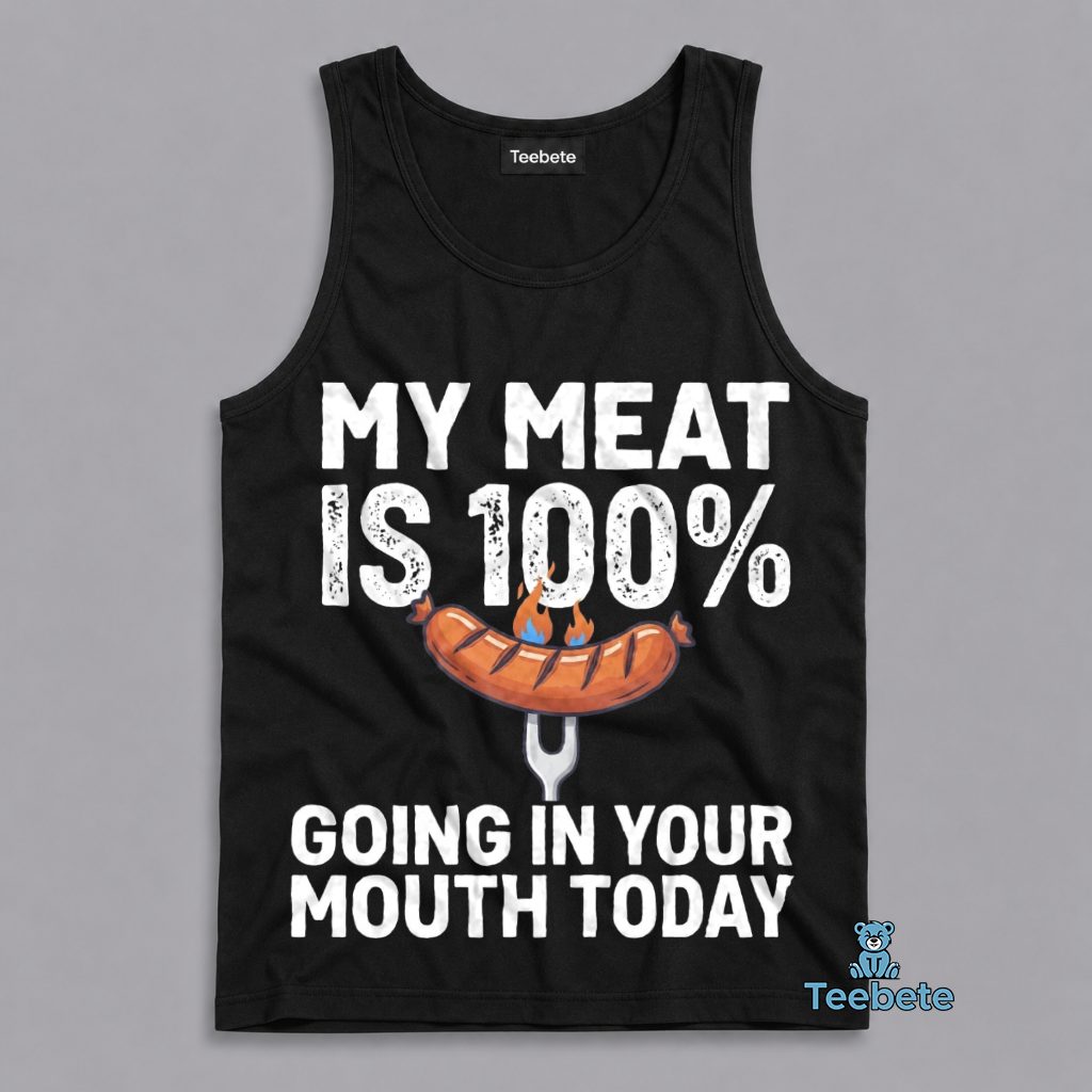 Grilled Sausage My Meat Is Going In Your Mouth Tanktop Grilled Sausage My Meat Is Going In Your Mouth Tanktop