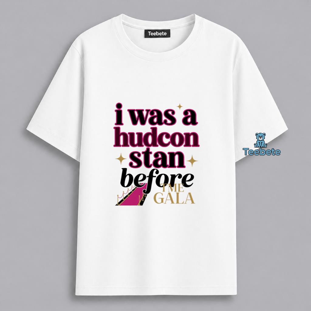 Hudcon Stan Before It Was Cool Met Gala Pop Culture Shirt