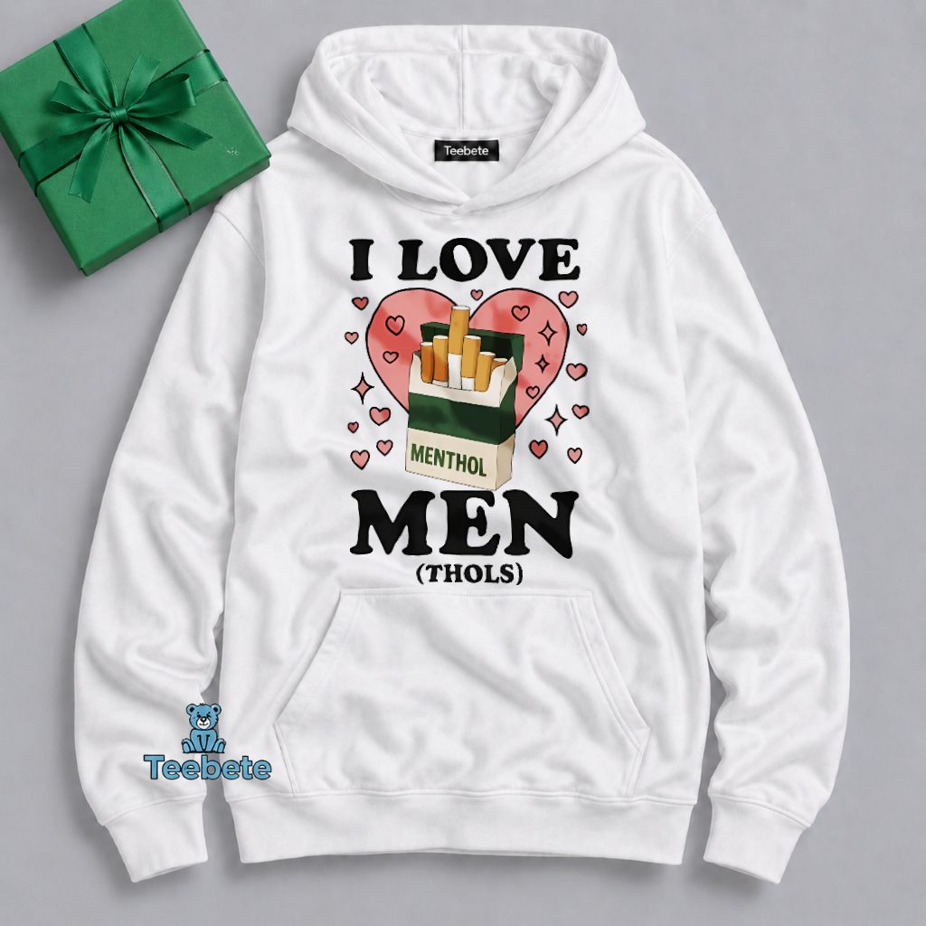 I Love Men Thols Funny Hoodie I Love Men Thols Funny Hoodie