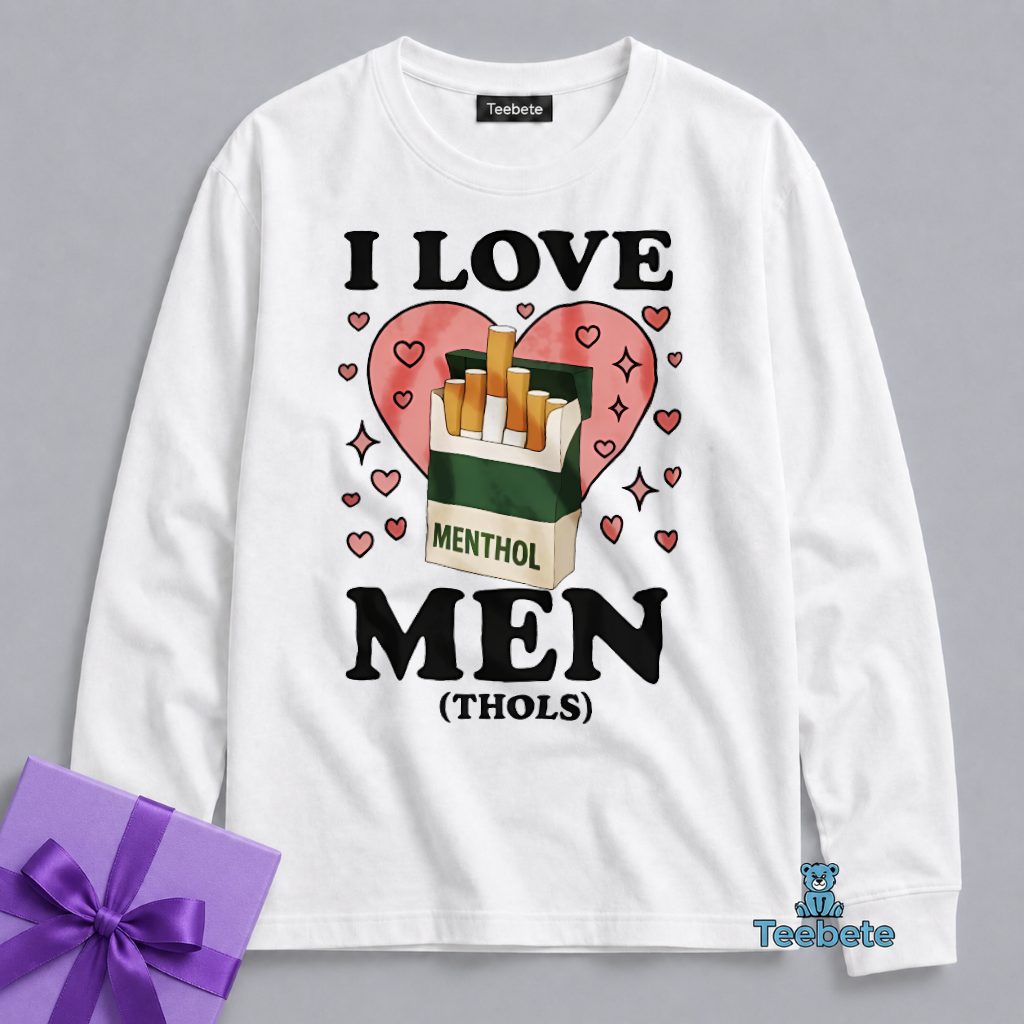 I Love Men Thols Funny Long Sleeve I Love Men Thols Funny Long Sleeve