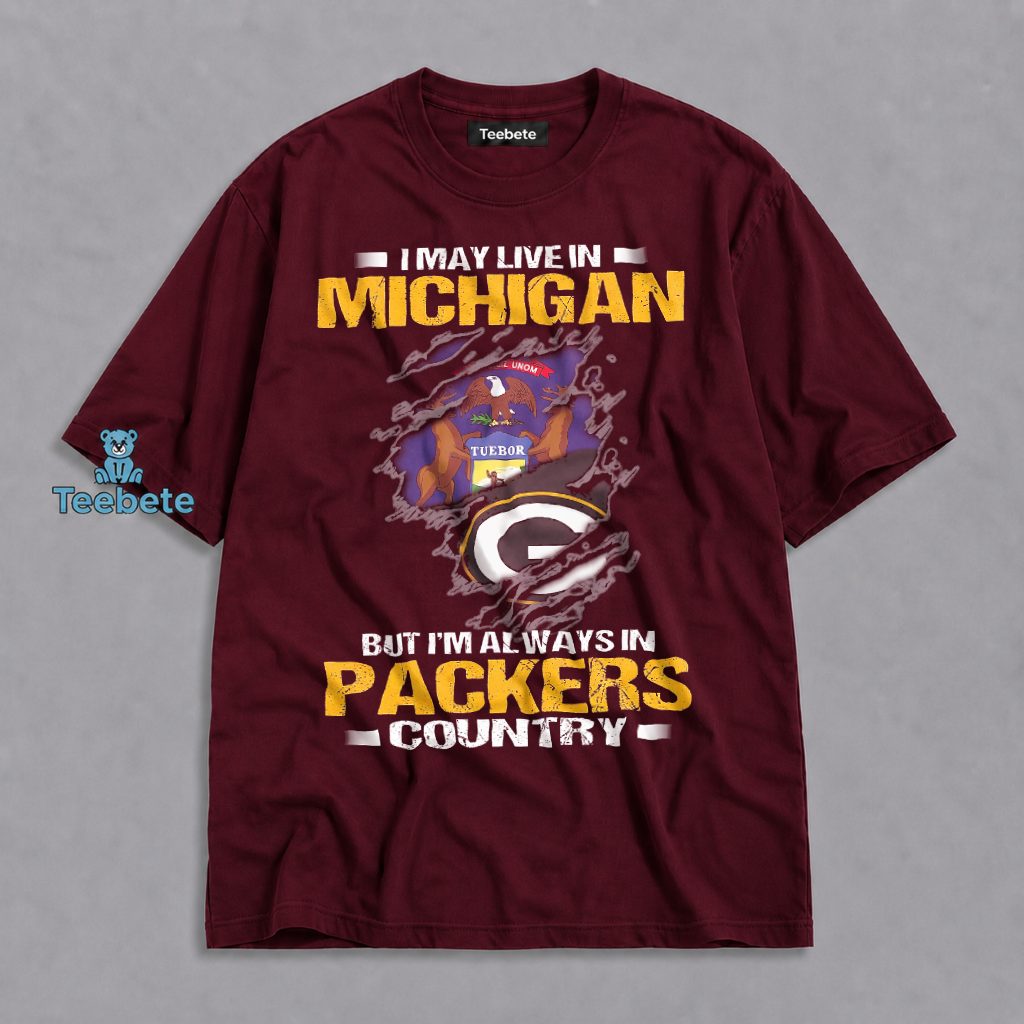 I May Live In Michigan But My Heart Stays In Packers Country Shirt