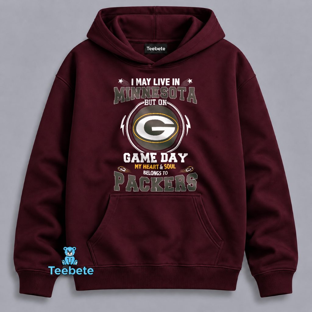 I May Live In Minnesota But My Heart Belongs To Packers Hoodie I May Live In Minnesota But My Heart Belongs To Packers Hoodie
