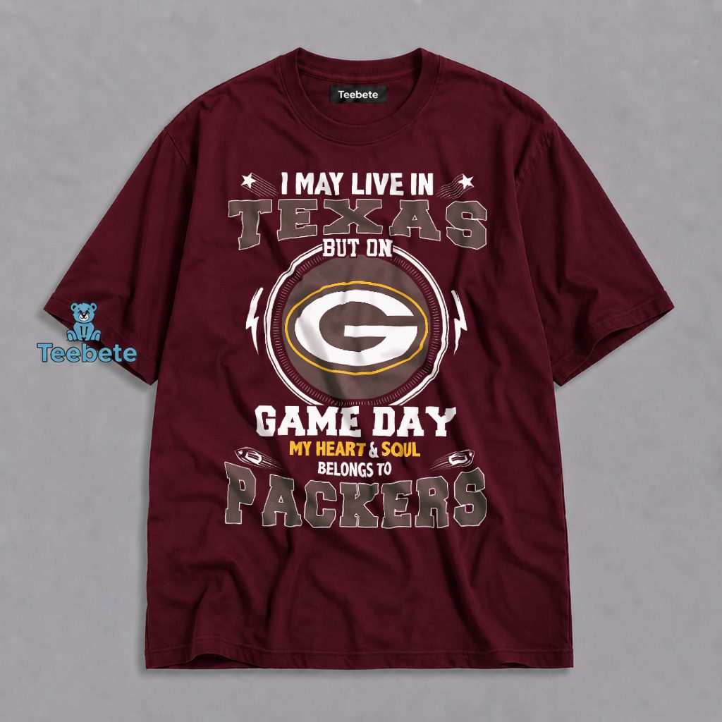 I May Live In Texas But My Heart Belongs To Packers Football Shirt