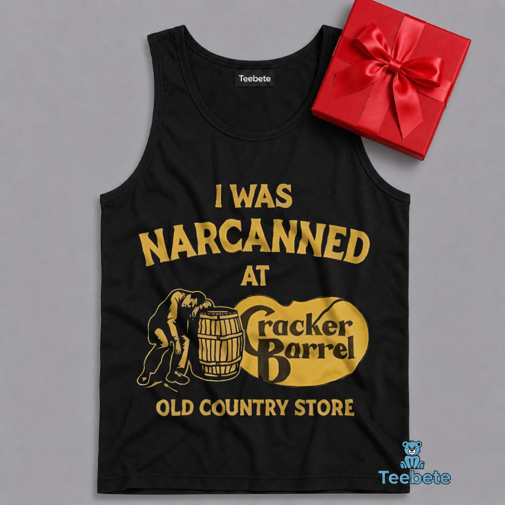 I Was Narcanned At Cracker Barrel Store Tanktop I Was Narcanned At Cracker Barrel Store Tanktop