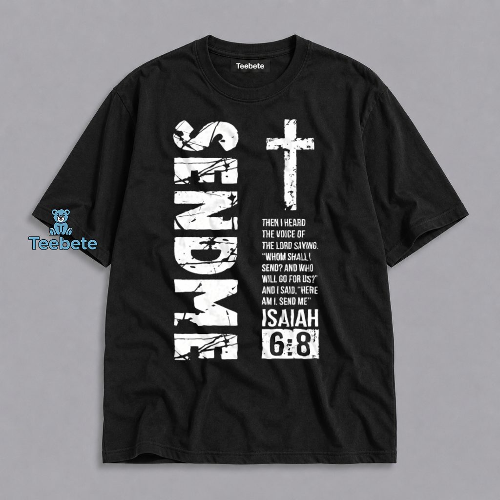 Isaiah 6 8 Send Me I Heard The Voice Of The Lord Christian Faith Shirt