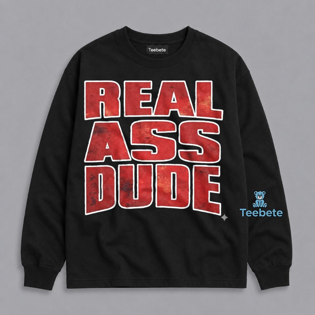 Luis J Gomez Real Ass Dude Graphic Long Sleeve Luis J Gomez Real Ass Dude Graphic Long Sleeve