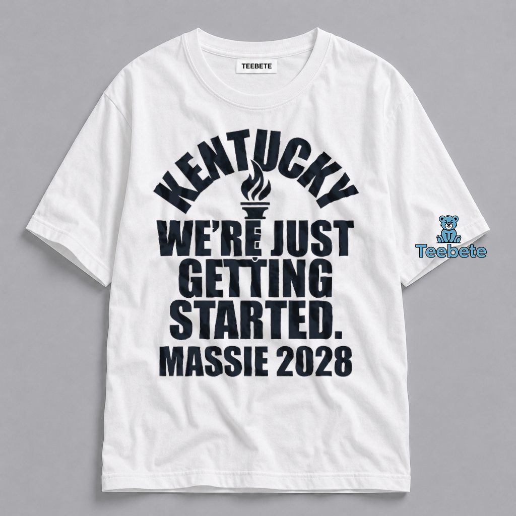 Massie Were Just Getting Started Kentucky 2028 Shirt