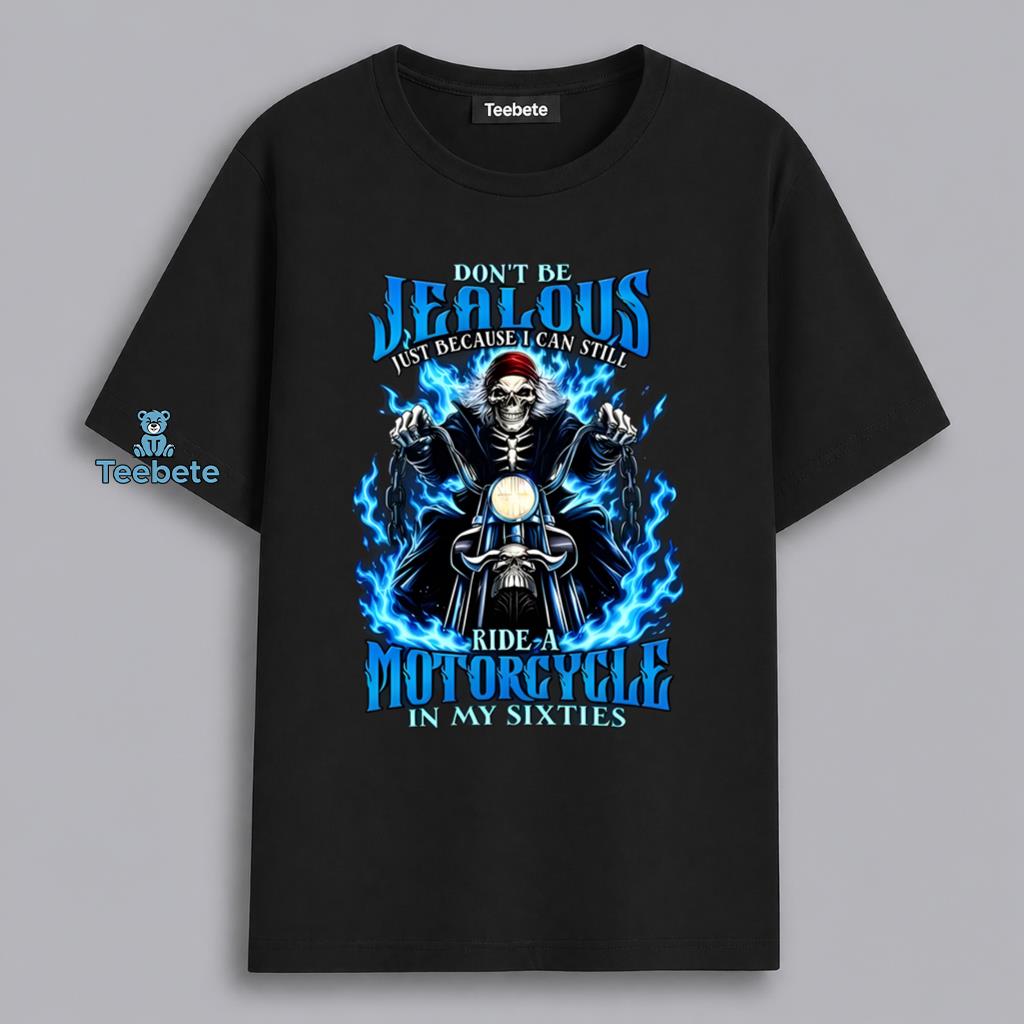 Motorcycle Rider In My Sixties Skull Dont Be Jealous Graphic Shirt