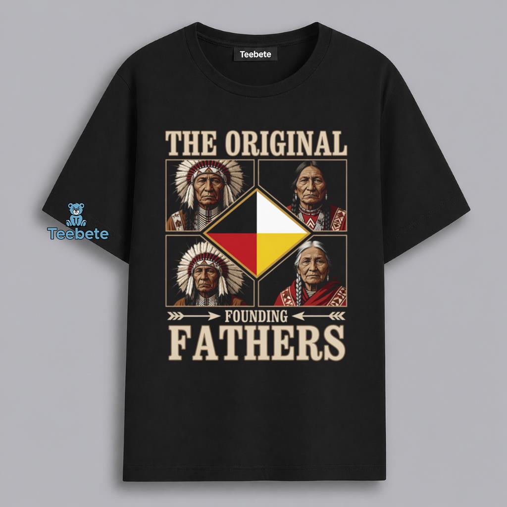 Native American Original Founding Fathers Indigenous Pride Shirt
