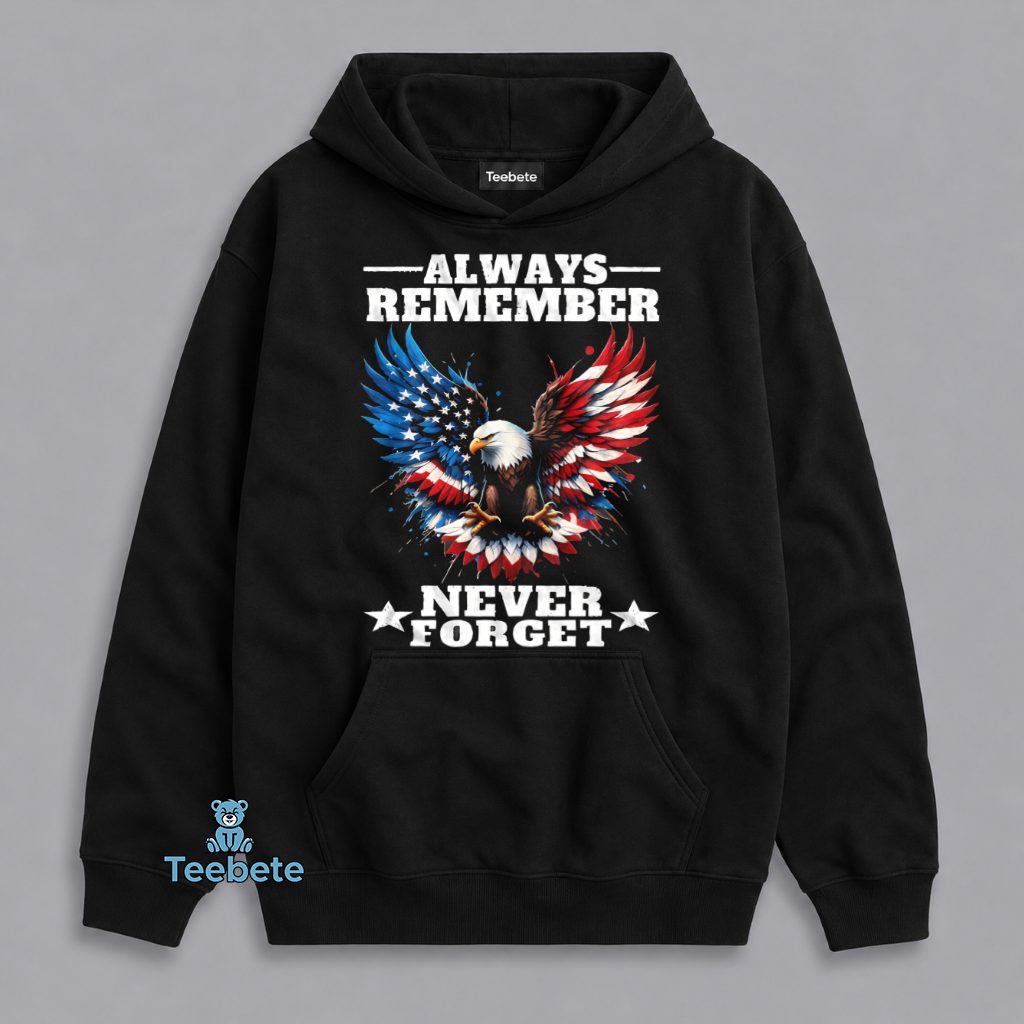 Never Forget Patriotic Eagle Memorial Tribute Hoodie Never Forget Patriotic Eagle Memorial Tribute Hoodie