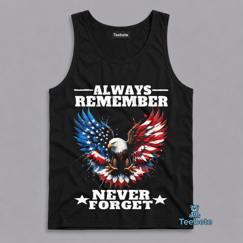 Never Forget Patriotic Eagle Memorial Tribute Tanktop Never Forget Patriotic Eagle Memorial Tribute Tanktop