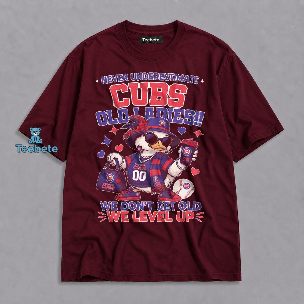 Never Underestimate Cubs Old Ladies We Level Up Baseball Women Shirt