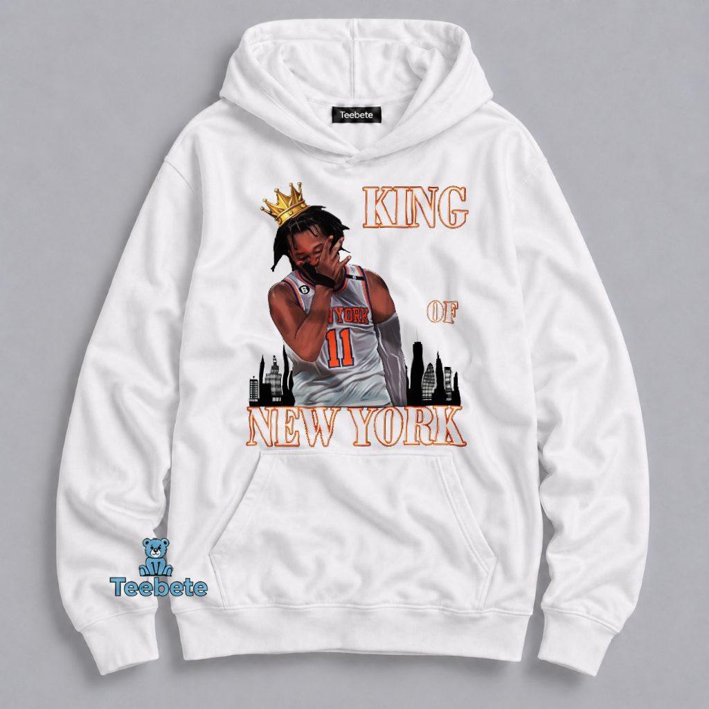 New York Knicks Jalen Brunson Number 11 King Of New York Hoodie New York Knicks Jalen Brunson Number 11 King Of New York Hoodie