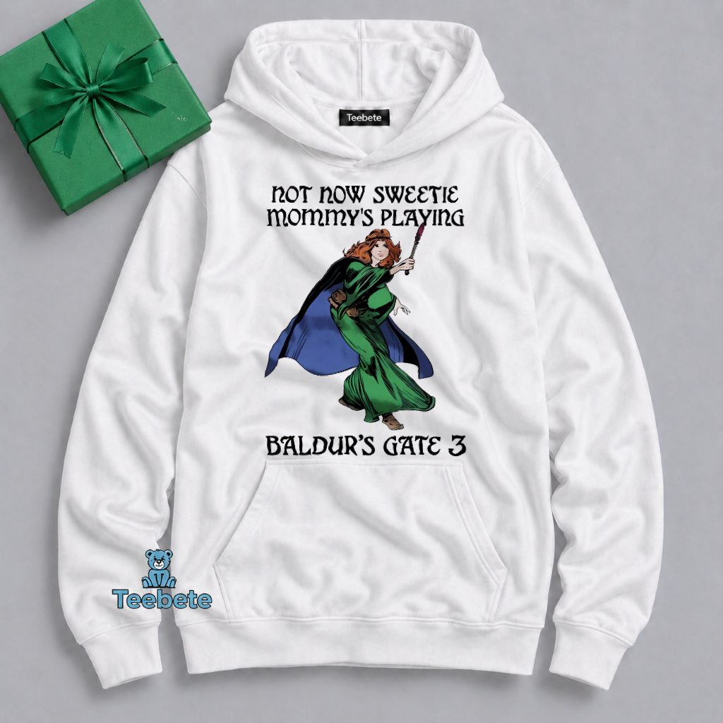 Not Now Sweetie Mommy Playing Baldurs Gate 3 Hoodie Not Now Sweetie Mommy Playing Baldurs Gate 3 Hoodie