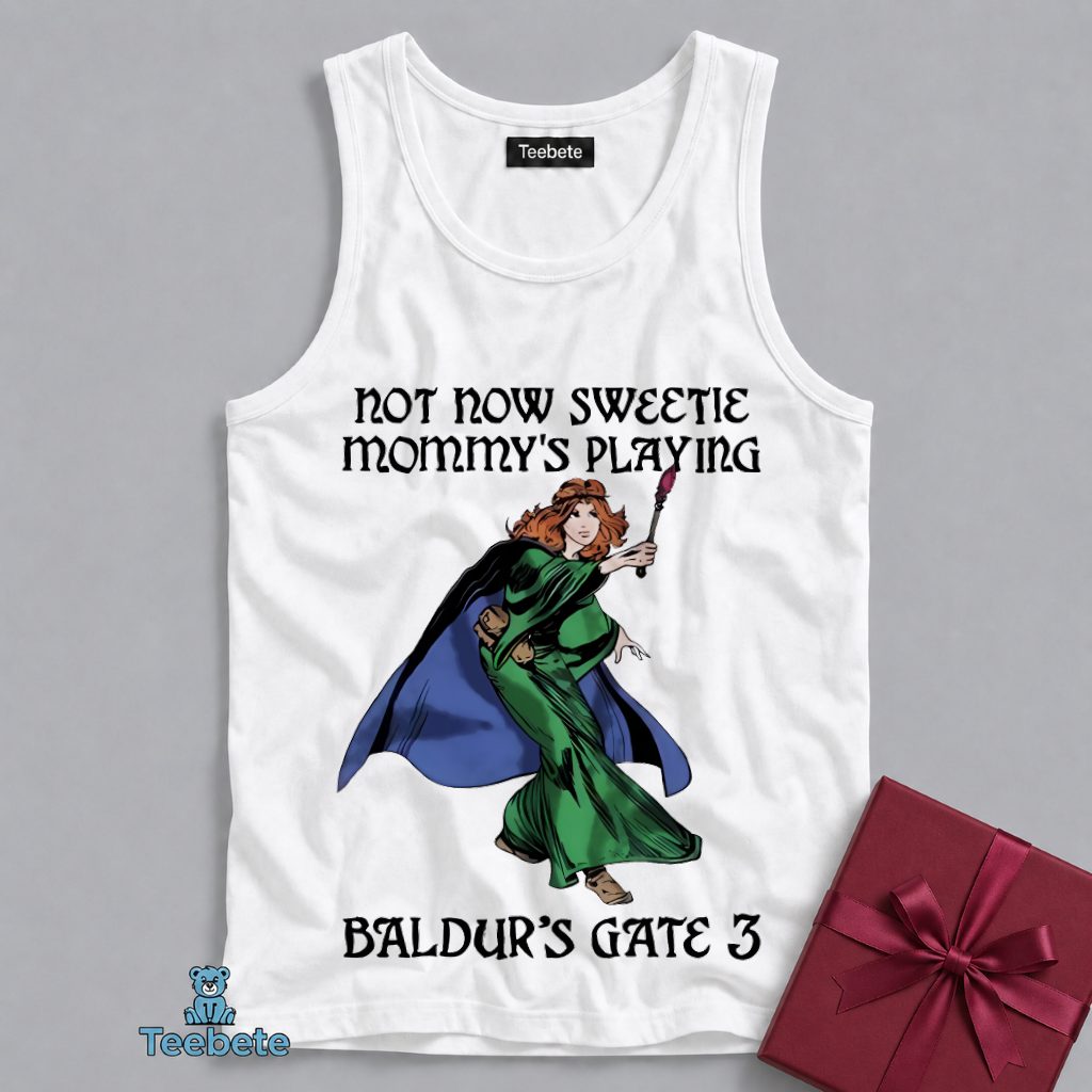 Not Now Sweetie Mommy Playing Baldurs Gate 3 Tanktop Not Now Sweetie Mommy Playing Baldurs Gate 3 Tanktop