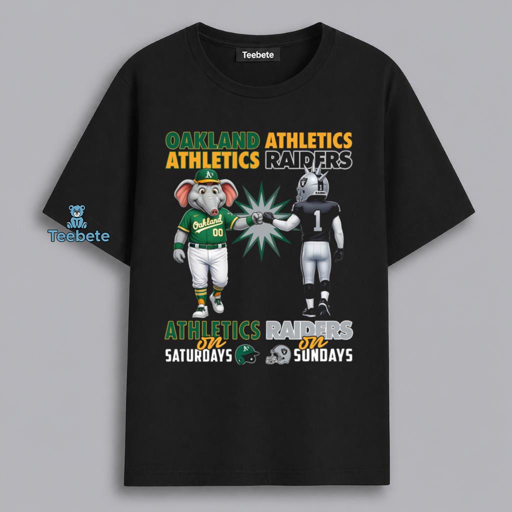 Oakland Athletics Saturdays Raiders Sundays Sports Fan Shirt