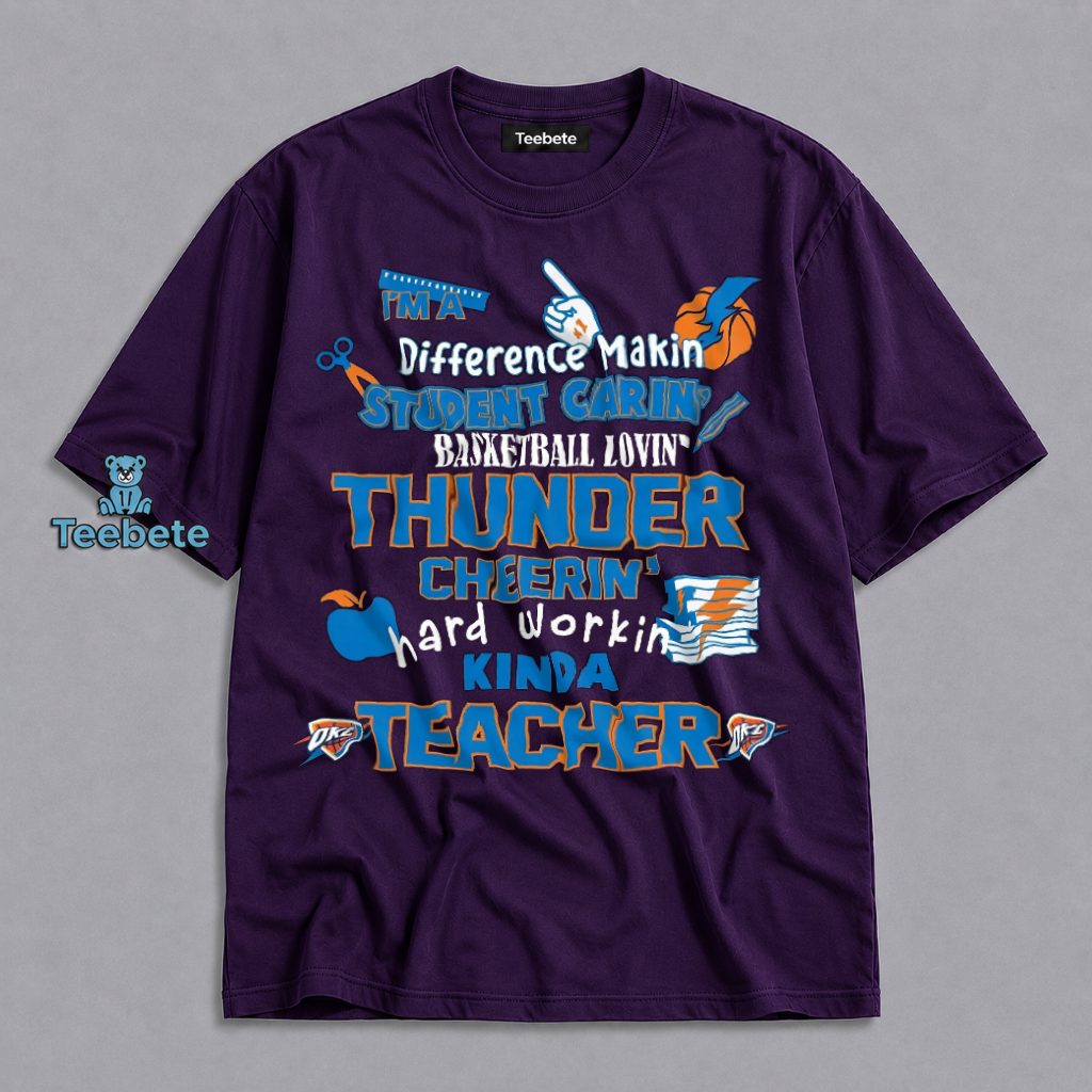 Oklahoma City Thunder Kinda Teacher Cheerin Hard Workin Shirt