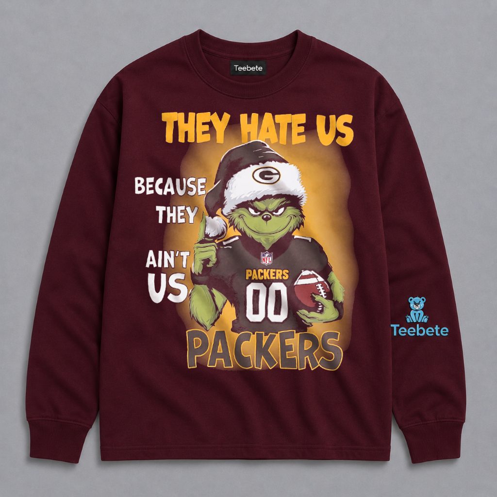 Packers Grinch They Hate Us Cause They Ain't Us Long Sleeve Packers Grinch They Hate Us Cause They Ain't Us Long Sleeve
