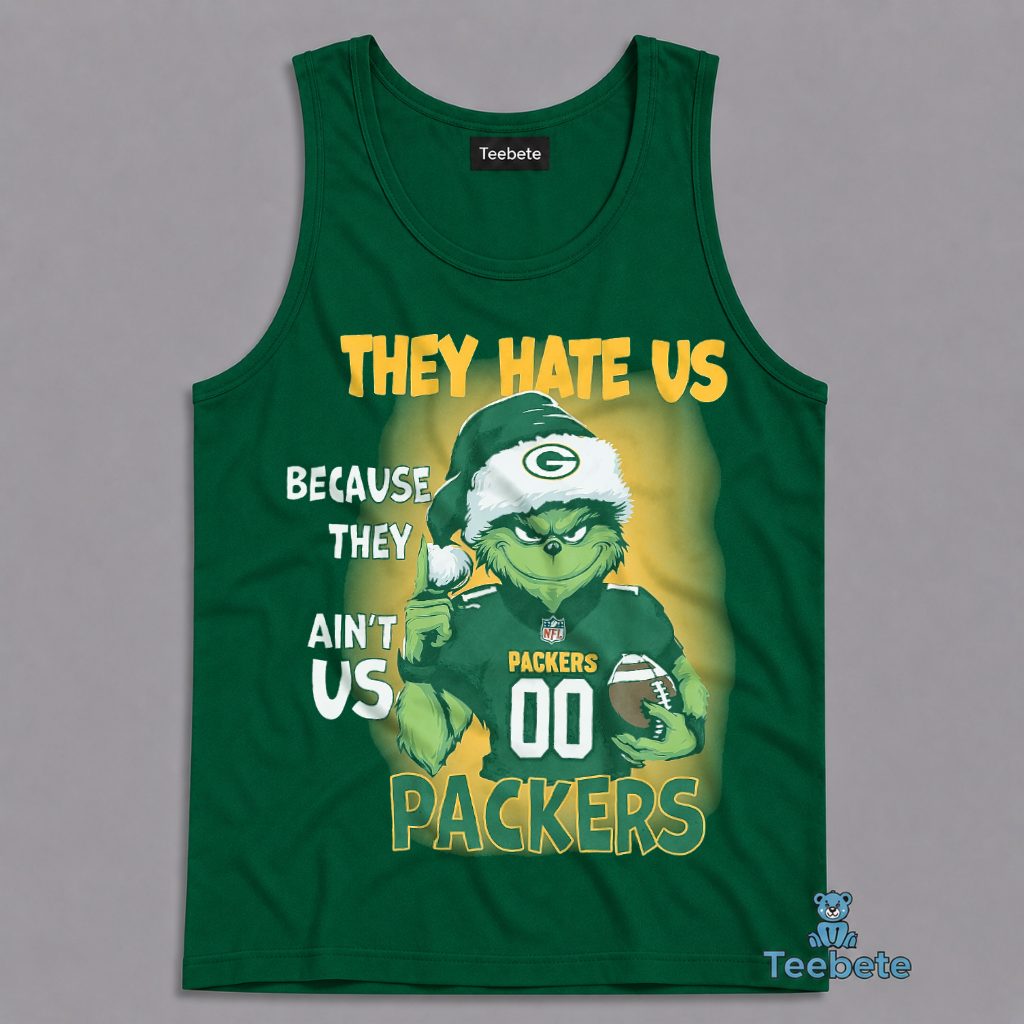 Packers Grinch They Hate Us Cause They Ain't Us Tanktop Packers Grinch They Hate Us Cause They Ain't Us Tanktop