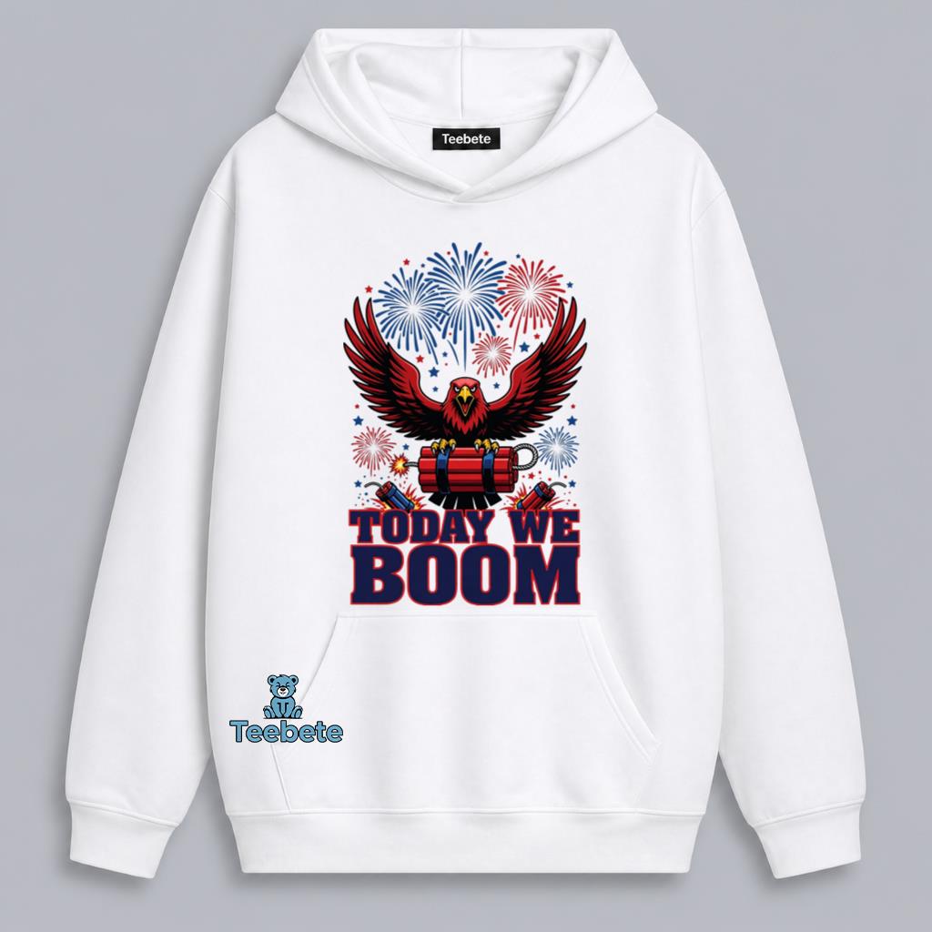 Patriotic Eagle Fireworks Today We Boom Fourth Of July Hoodie Patriotic Eagle Fireworks Today We Boom Fourth Of July Hoodie